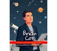 Brian Cox Mistakes and Comebacks Biography for Kids: Musician-turned-Physicist to Science Broadcaster