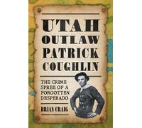 Brian Craig Utah Outlaw Patrick Coughlin (Tascabile) True Crime