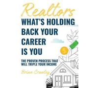 Brian Crawley Realtors: What's Holding Back Your Career Is Yo (Copertina rigida)
