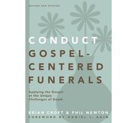 Brian Croft Phil A. Newton Conduct Gospel-Centered Funerals (Tascabile)