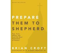 Brian Croft Prepare Them to Shepherd (Tascabile) Practical Shepherding Series