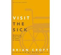Brian Croft Visit the Sick (Tascabile) Practical Shepherding Series