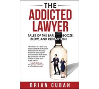 Brian Cuban The Addicted Lawyer (Tascabile)