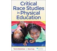 Brian Culp Tara B. Blacksh Critical Race Studies in Physical Educat (Tascabile)
