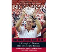 Brian Curtis Nick Saban How Good Do You Want to Be? (Tascabile)