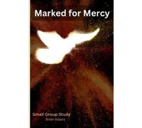 Brian D Adams Marked for Mercy - Small Group Bible Study (Tascabile)