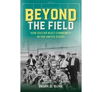 Brian D. Bunk Beyond the Field (Tascabile) Sport and Society