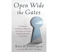 Brian D Cunnington Open Wide the Gates (Tascabile)