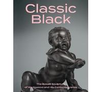 Brian D Gallagh Classic Black: The Basalt Sculpture of Wedgwo (Copertina rigida)