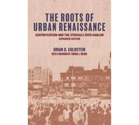 Brian D. Goldstein The Roots of Urban Renaissance (Tascabile)