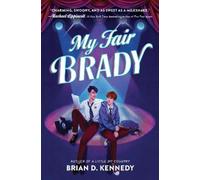 My Fair Brady: A YA LGBTQ High School Rom-Com About Musical Theater Romance