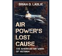 Brian D. Laslie Air Power's Lost Cause (Tascabile) War and Society