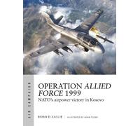 Brian D. Laslie Operation Allied Force 1999 (Tascabile) Air Campaign