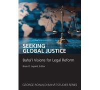 Brian D Lepard Kise Seeking Global Justice: Bahá'í Visions for Lega (Tascabile)