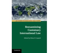 Brian D. Lepard Reexamining Customary International Law (Tascabile)