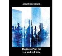 Brian D Lerner Business Plan for E-2 and L-1 Visa (Tascabile)