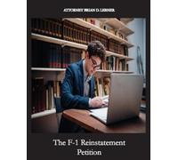 Brian D Lerner The F-1 Reinstatement Petition (Tascabile)