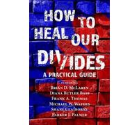 Brian D McLaren Diana Butler Bass How to Heal Our Divides (Tascabile)