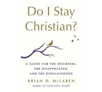 Brian D McLaren Do I Stay Christian? (Copertina rigida)