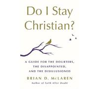 Brian D McLaren Do I Stay Christian? (Copertina rigida)