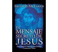 Brian D. McLaren El mensaje secreto de Jesús (Tascabile)
