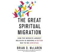 Brian D. McLaren The Great Spiritual Migration (Tascabile)