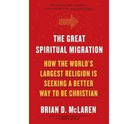 Brian D. Mclaren The Great Spiritual Migration (Tascabile)