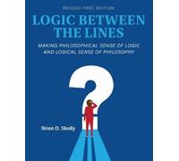 Brian D. Skelly Logic Between the Lines (Tascabile)