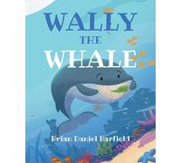 Brian Daniel Barfield Wally the Whale (Tascabile)