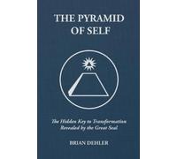 Brian Dehler The Pyramid of Self (Tascabile)