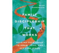Brian Dembowczyk Family Discipleship That Works (Tascabile)