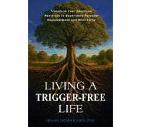 Brian DesRoches Living a Trigger-Free Life (Tascabile)