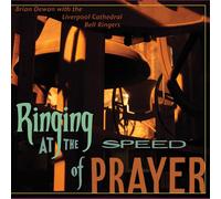 BRIAN DEWAN Ringing at the Speed of Prayer (CD)