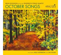 BRIAN DICKINSON & THE PENDERECKI STRING QUARTET - OCTOBER SONGS