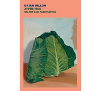 Brian Dillon Affinities (Tascabile)