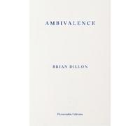 Brian Dillon Ambivalence (Tascabile)