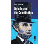 Brian Dirck Lincoln and the Constitution (Copertina rigida)