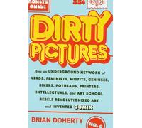 Brian Doherty Dirty Pictures: How an Underground Network of N (Copertina rigida)