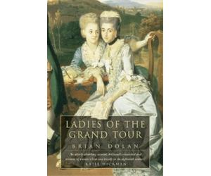 Brian Dolan Ladies of the Grand Tour (Tascabile)