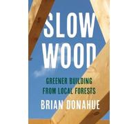 Brian Donahue Slow Wood (Copertina rigida)