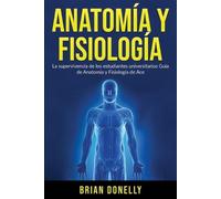 Brian Donelly Anatomía y Fisiología (Tascabile)