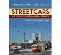 Brian Doucet Michael D Streetcars and the Shifting Geographies of To (Tascabile)