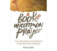 Brian Doyle A Book of Uncommon Prayer (Tascabile)