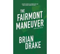 Brian Drake The Fairmont Maneuver (Tascabile) Scott Stiletto