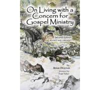 Brian Drayton On Living with a Concern for Gospel Ministry (Tascabile)