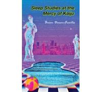 Brian Duran-Fuentes Sleep Studies at the Mercy of Kaiju (Copertina rigida)