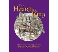 Brian Dyker Brown The Heart of a King (Tascabile)