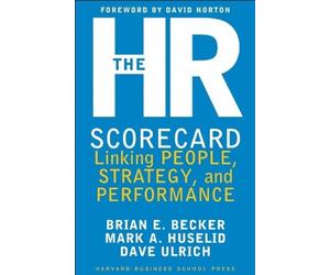 Brian E. Becker David Ulrich Mark A. Huselid The HR Scorecard (Copertina rigida)