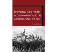 Brian E. Crim Antisemitism in the German Military Community and the (Tascabile)