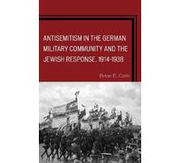 Brian E. Crim Antisemitism in the German Military Community and the (Tascabile)